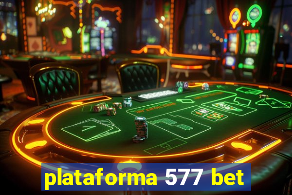 plataforma 577 bet